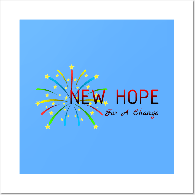 06 - New Hope For A Change Wall Art by SanTees